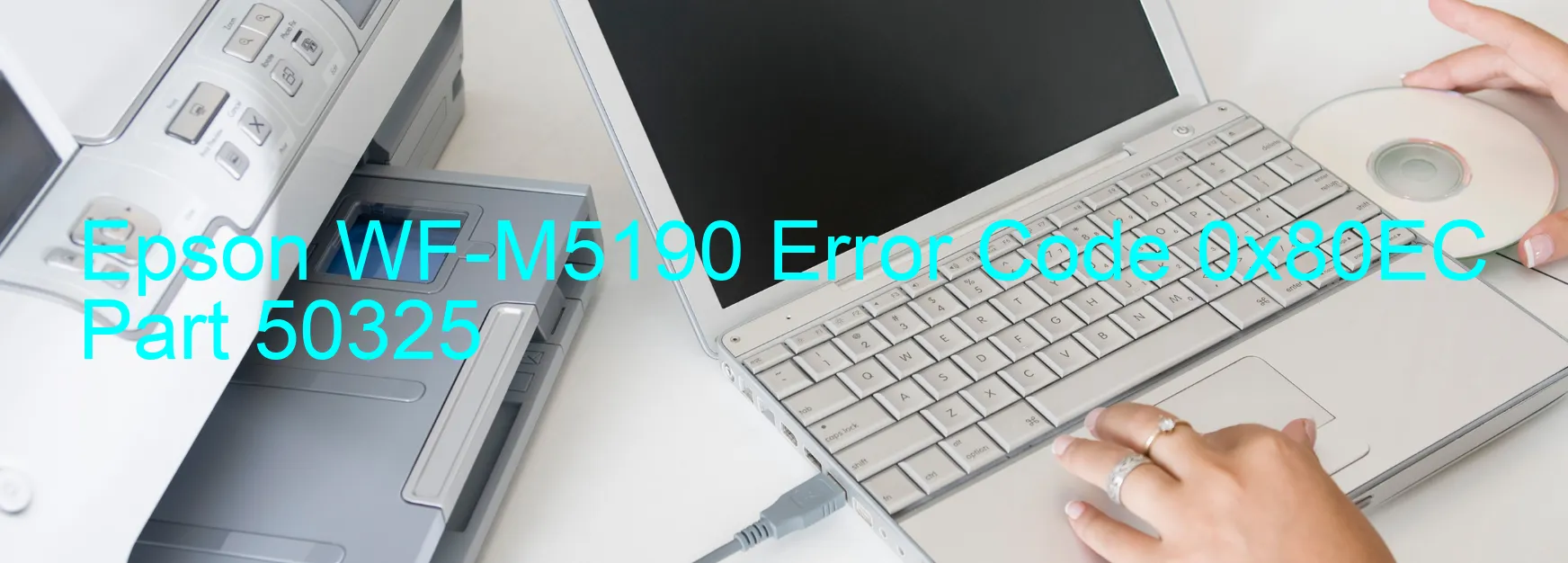 Epson WF-M5190 Error Code 0x80EC Part 50325