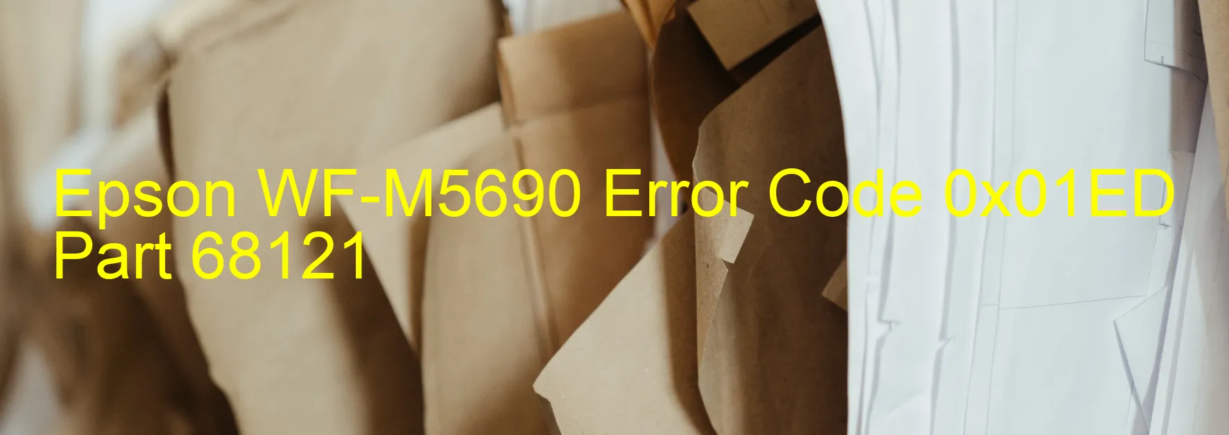 Epson WF-M5690 Error Code 0x01ED Part 68121