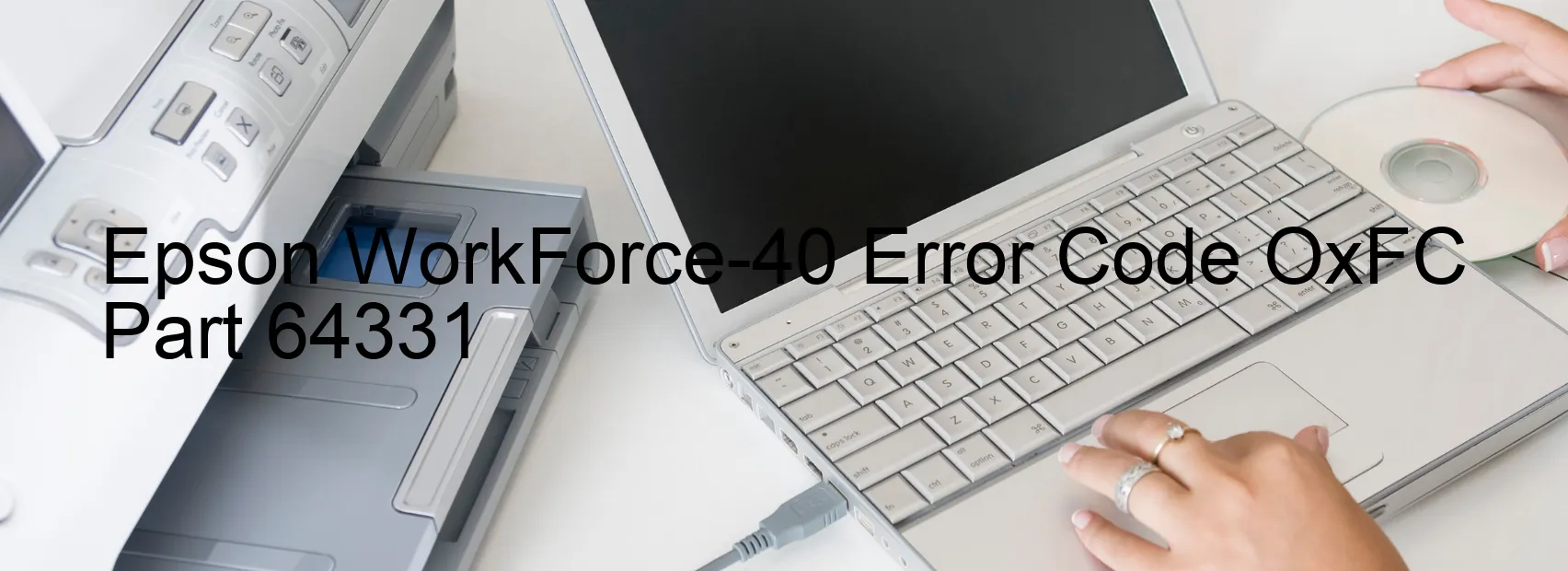 Epson WorkForce-40 Error Code OxFC Part 64331