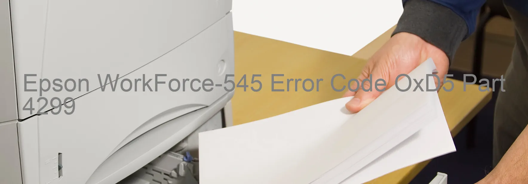 Epson WorkForce-545 Error Code OxD5 Part 4299