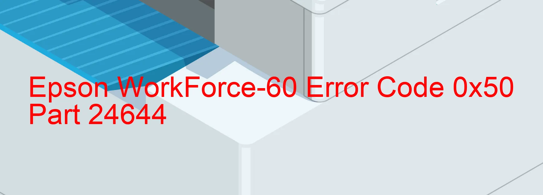 Epson WorkForce-60 Error Code 0x50 Part 24644