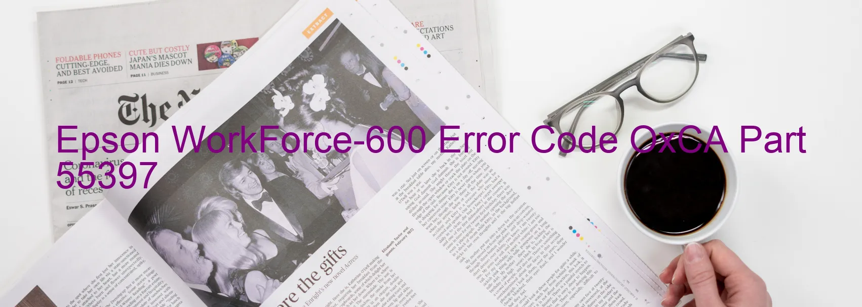 Epson WorkForce-600 Error Code OxCA Part 55397