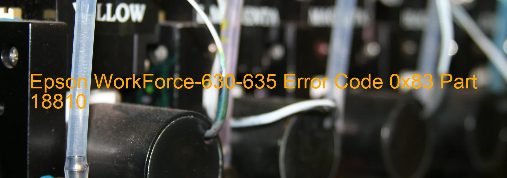 Epson WorkForce-630-635 Error Code 0x83 Part 18810