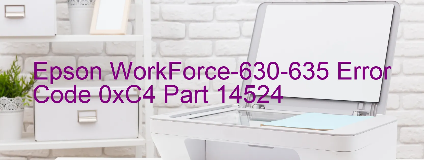 Epson WorkForce-630-635 Error Code 0xC4 Part 14524