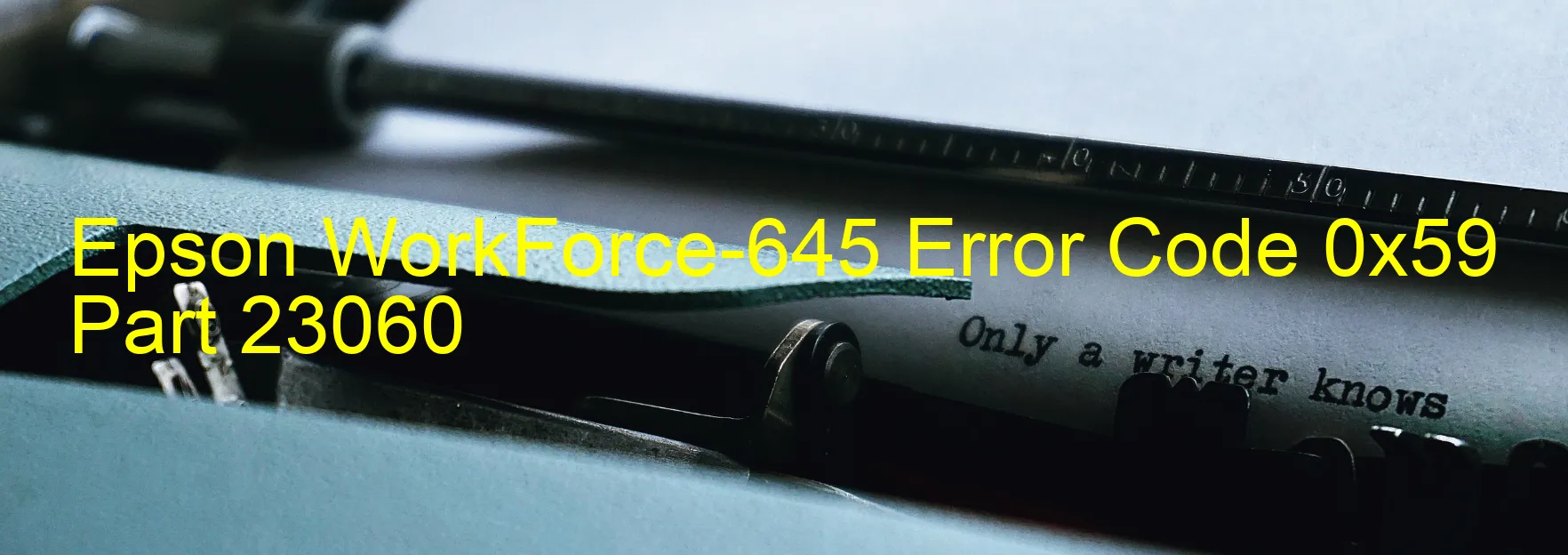 Epson WorkForce-645 Error Code 0x59 Part 23060