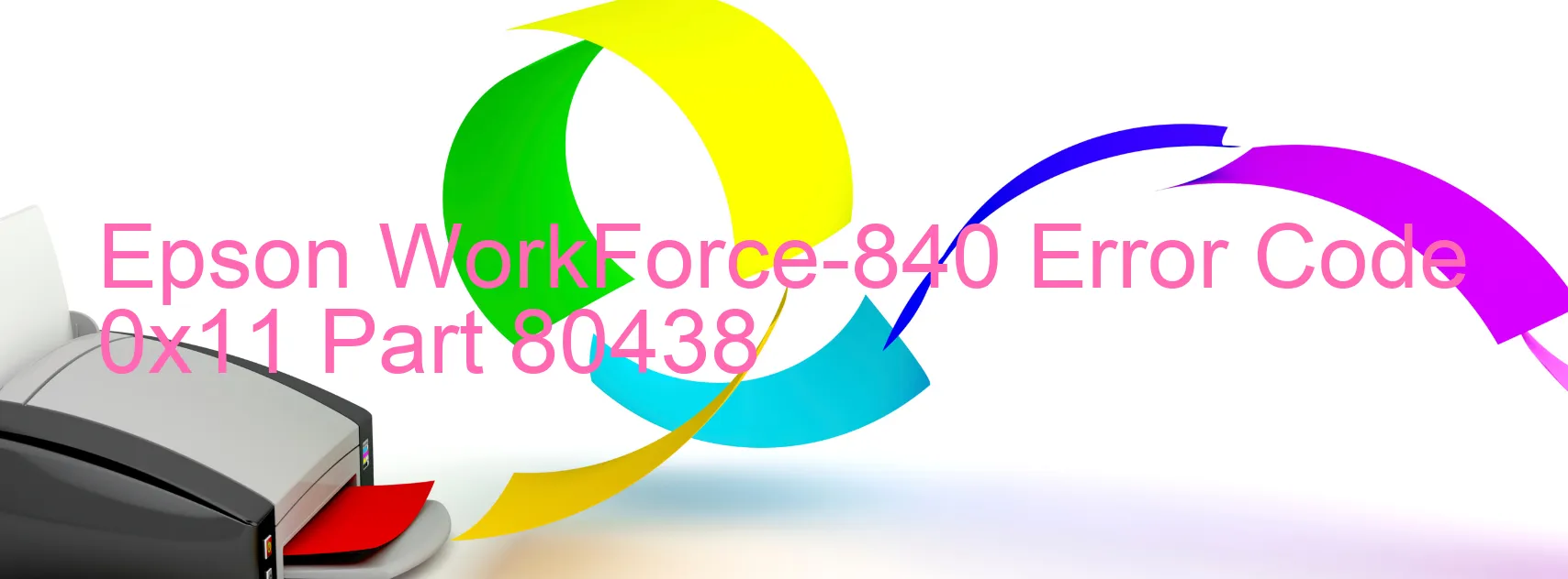 Epson WorkForce-840 Error Code 0x11 Part 80438