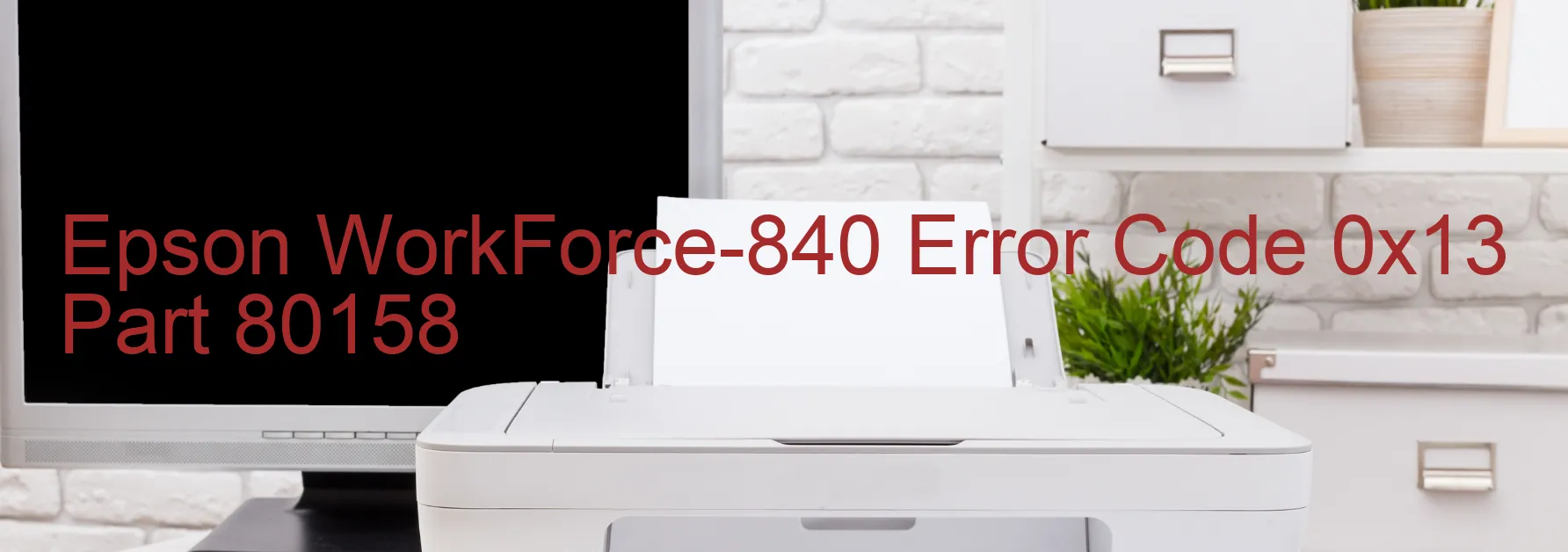 Epson WorkForce-840 Error Code 0x13 Part 80158