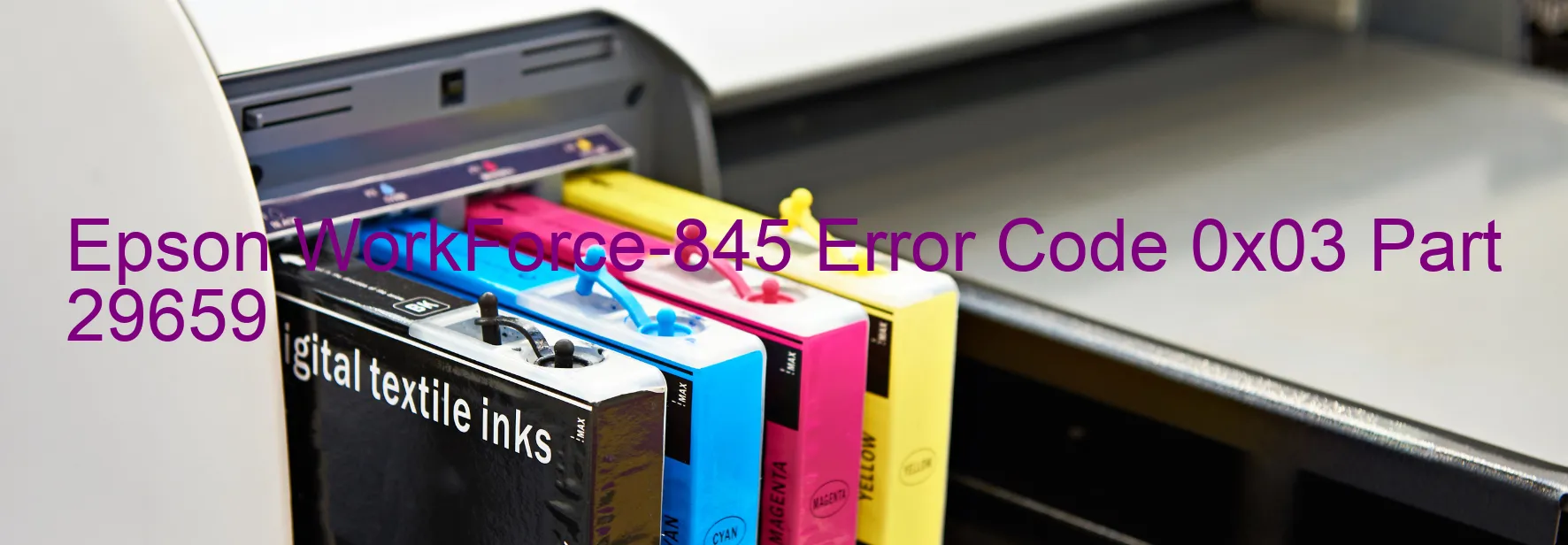 Epson WorkForce-845 Error Code 0x03 Part 29659