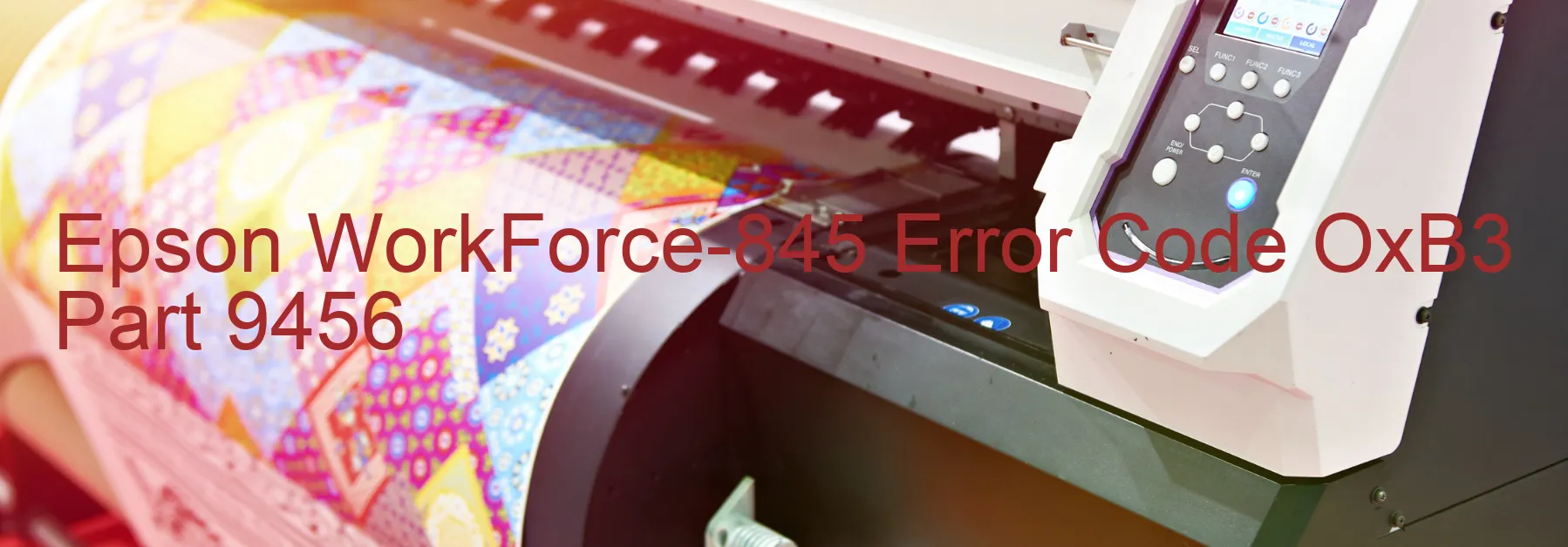 Epson WorkForce-845 Error Code OxB3 Part 9456