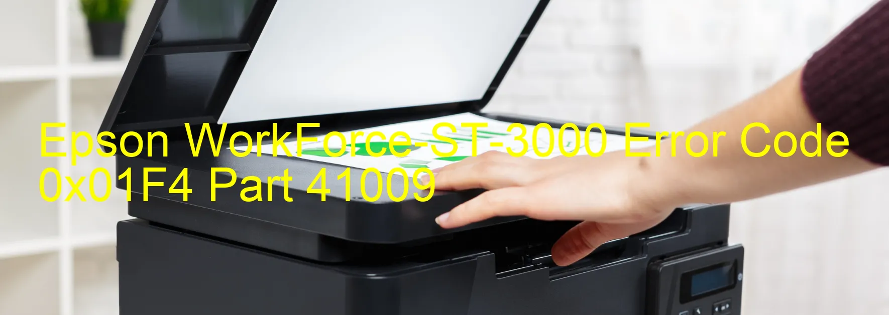 Epson WorkForce-ST-3000 Error Code 0x01F4 Part 41009