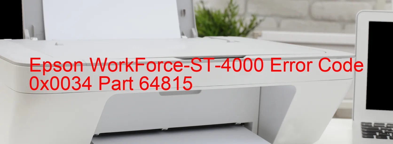 Epson WorkForce-ST-4000 Error Code 0x0034 Part 64815