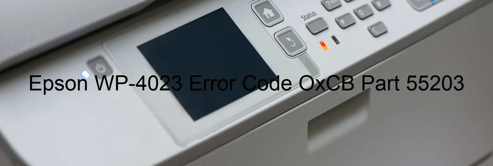 Epson WP-4023 Error Code OxCB Part 55203