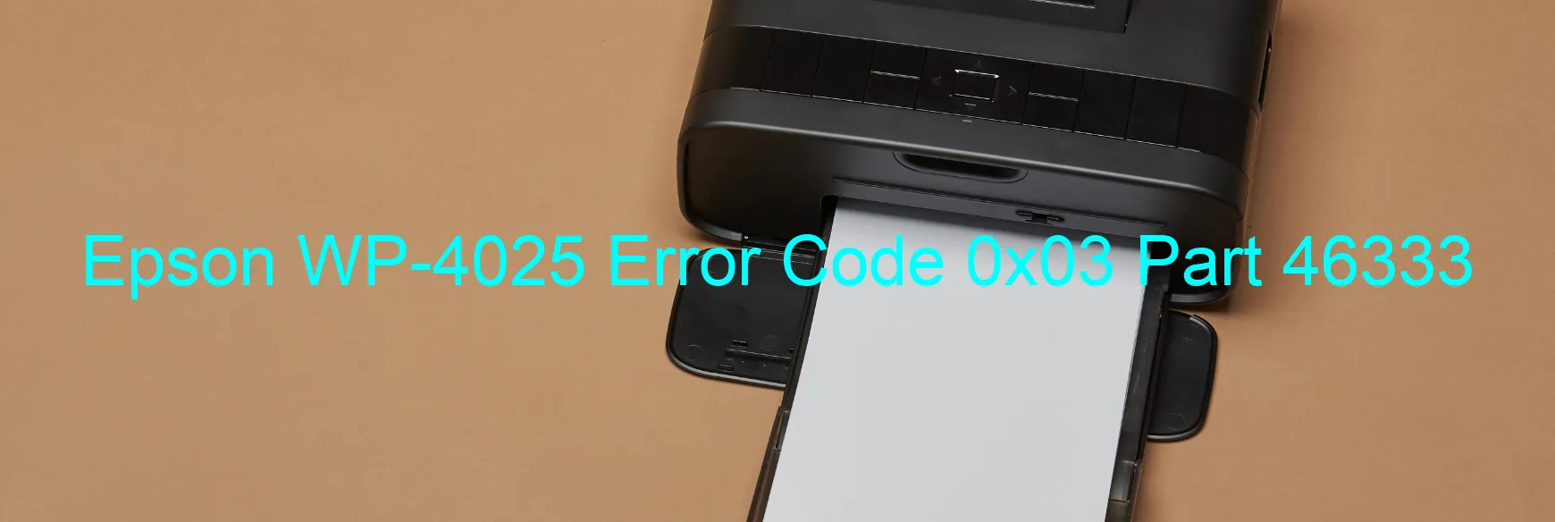 Epson WP-4025 Error Code 0x03 Part 46333