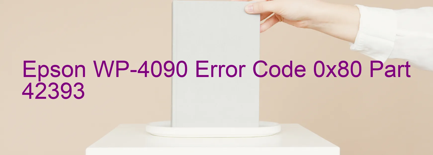 Epson WP-4090 Error Code 0x80 Part 42393