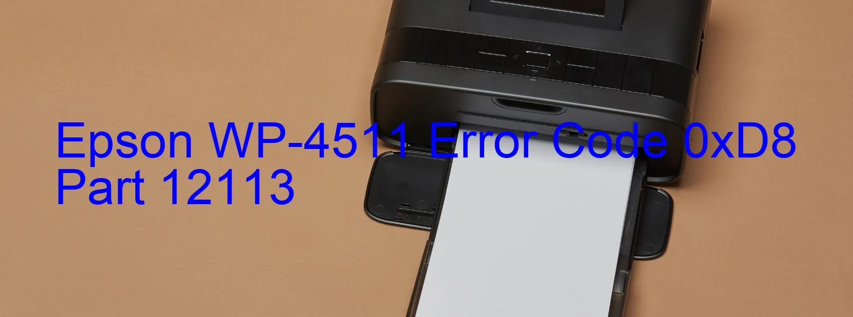 Epson WP-4511 Error Code 0xD8 Part 12113