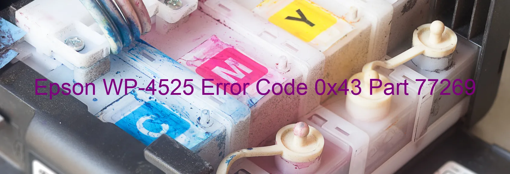 Epson WP-4525 Error Code 0x43 Part 77269