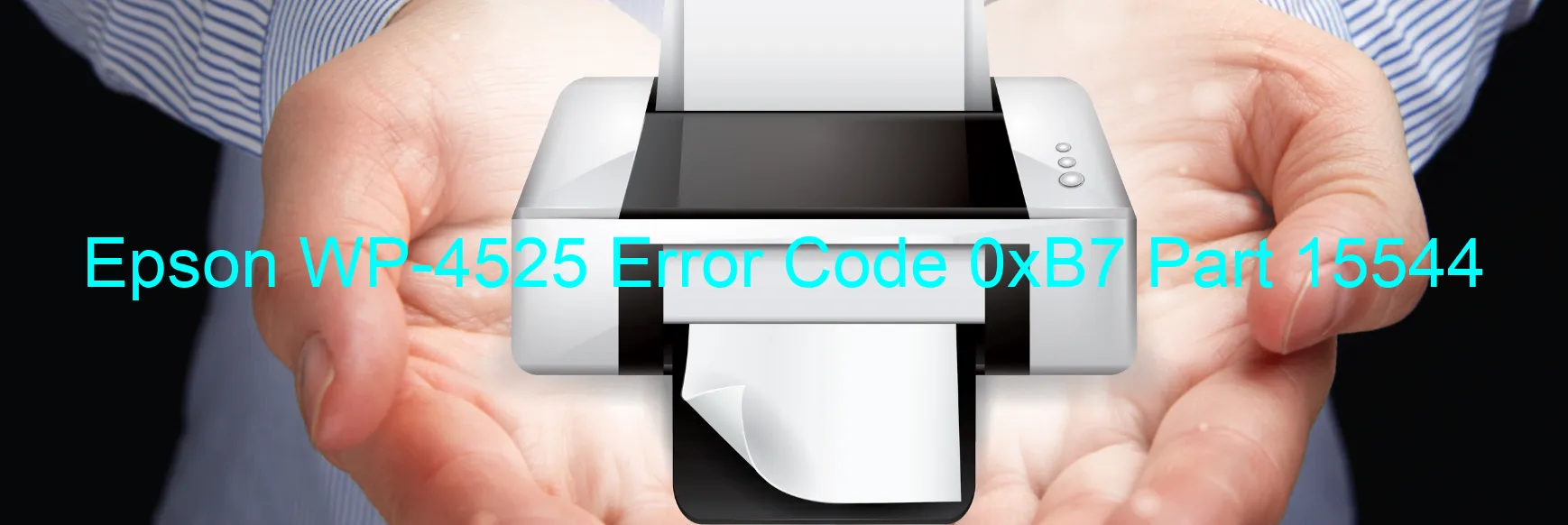 Epson WP-4525 Error Code 0xB7 Part 15544