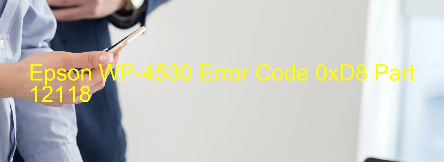 Epson WP-4530 Error Code 0xD8 Part 12118