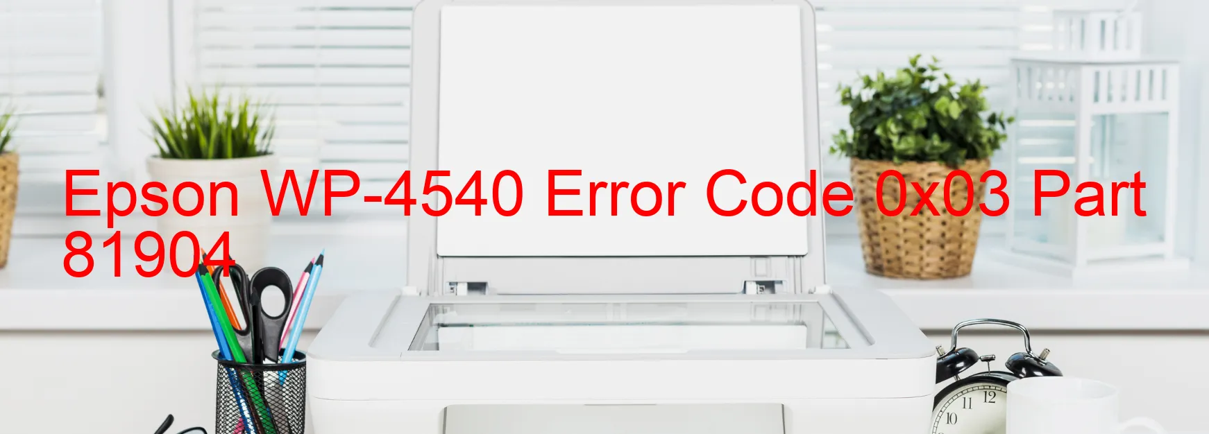 Epson WP-4540 Error Code 0x03 Part 81904