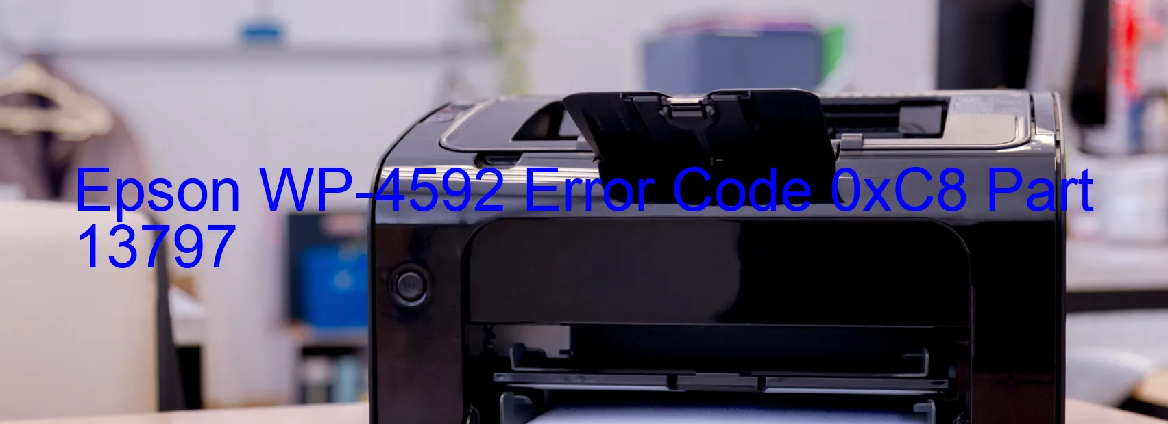 Epson WP-4592 Error Code 0xC8 Part 13797