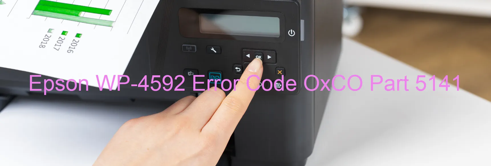 Epson WP-4592 Error Code OxCO Part 5141