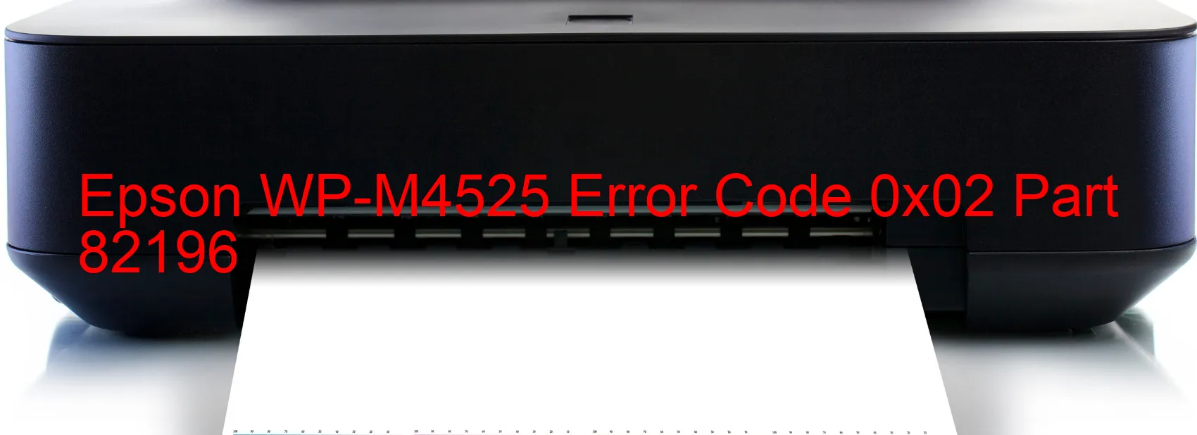 Epson WP-M4525 Error Code 0x02 Part 82196