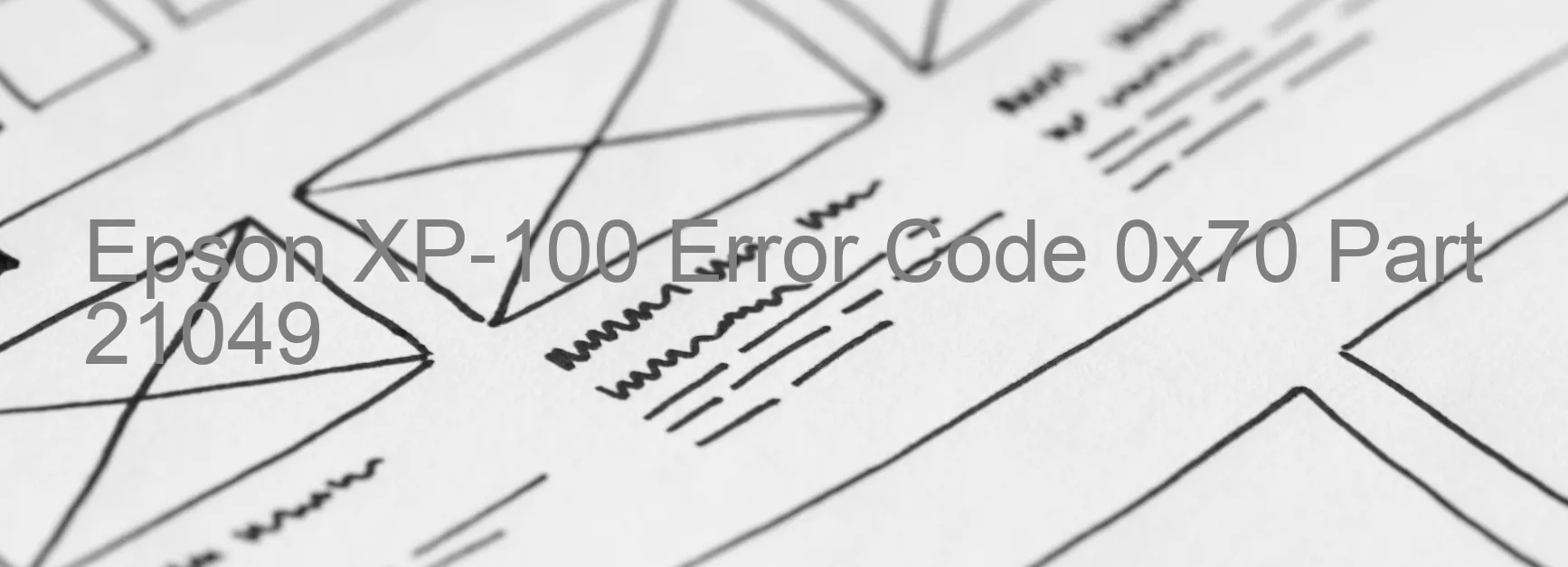 Epson XP-100 Error Code 0x70 Part 21049