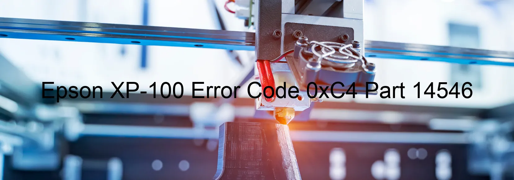 Epson XP-100 Error Code 0xC4 Part 14546