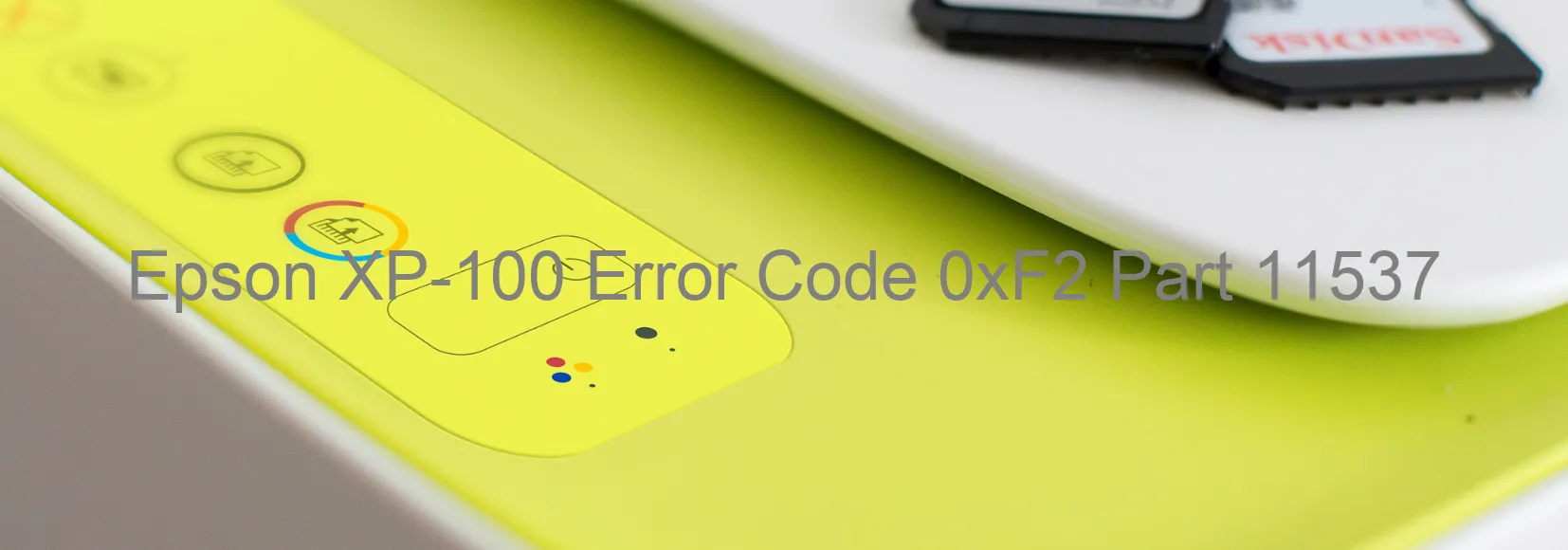 Epson XP-100 Error Code 0xF2 Part 11537