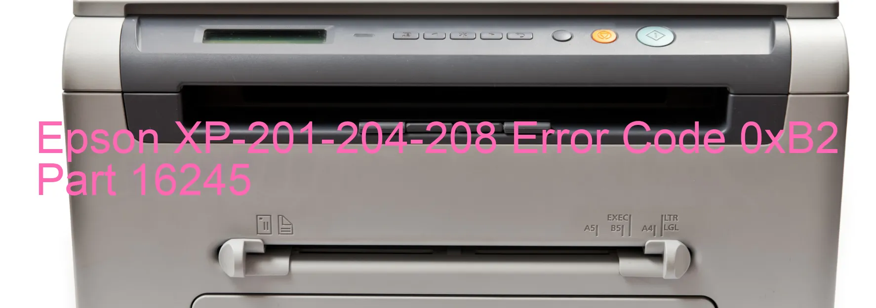 Epson XP-201-204-208 Error Code 0xB2 Part 16245