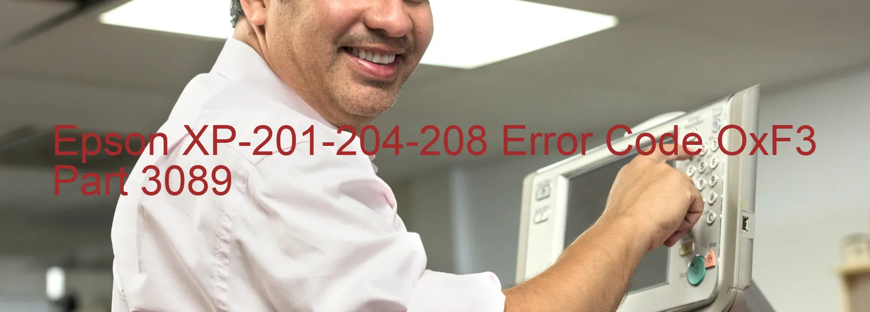 Epson XP-201-204-208 Error Code OxF3 Part 3089