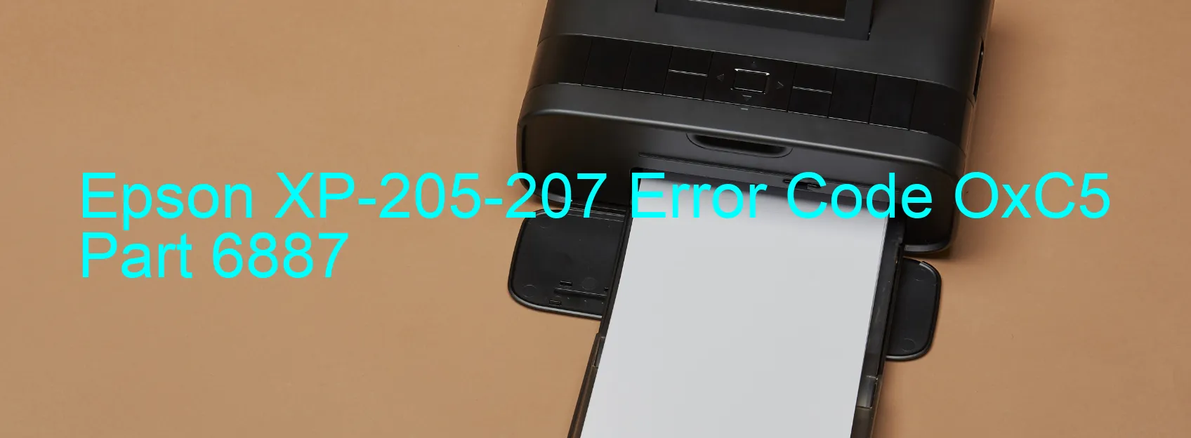 Epson XP-205-207 Error Code OxC5 Part 6887