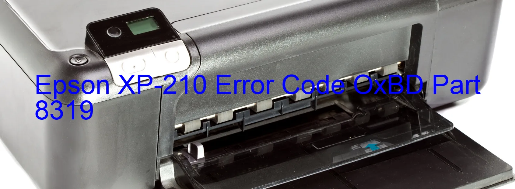 Epson XP-210 Error Code OxBD Part 8319