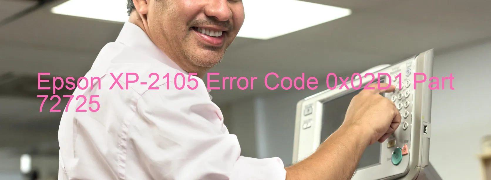 Epson XP-2105 Error Code 0x02D1 Part 72725