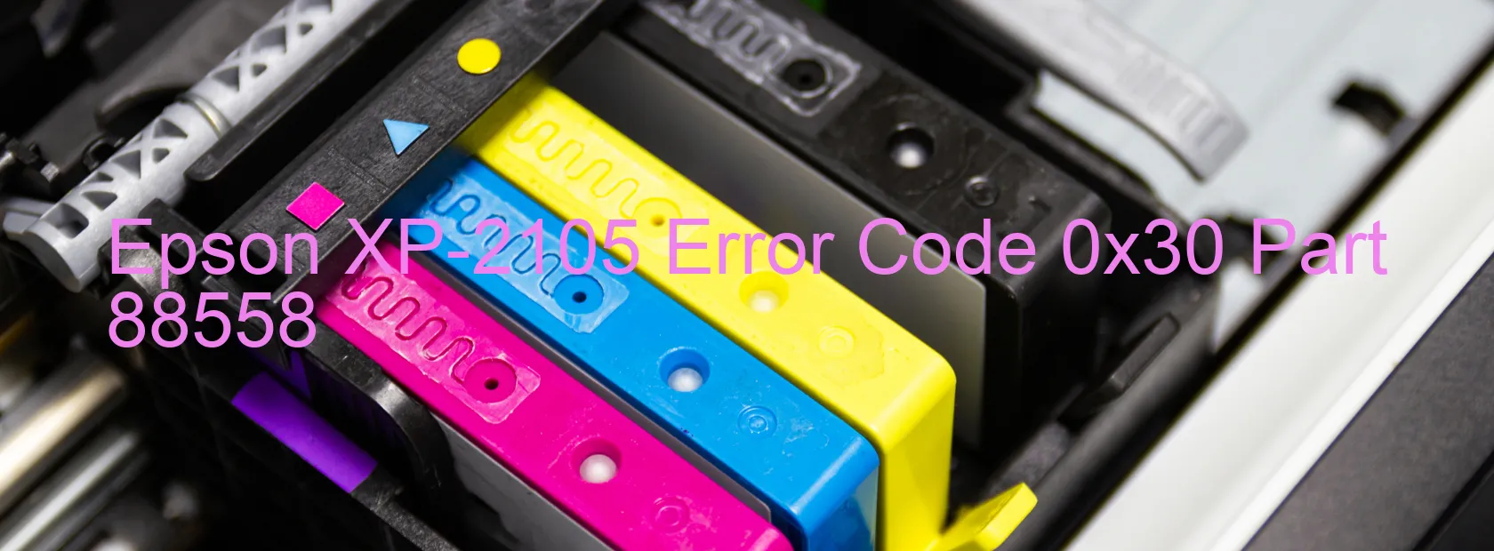 Epson XP-2105 Error Code 0x30 Part 88558