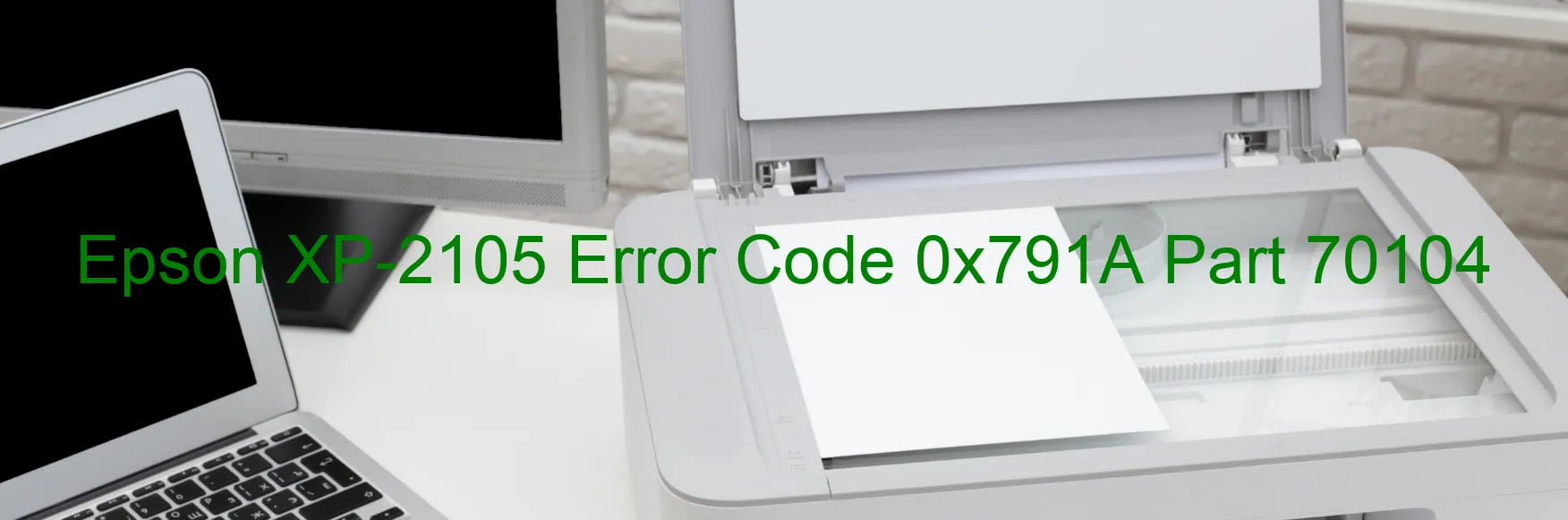 Epson XP-2105 Error Code 0x791A Part 70104