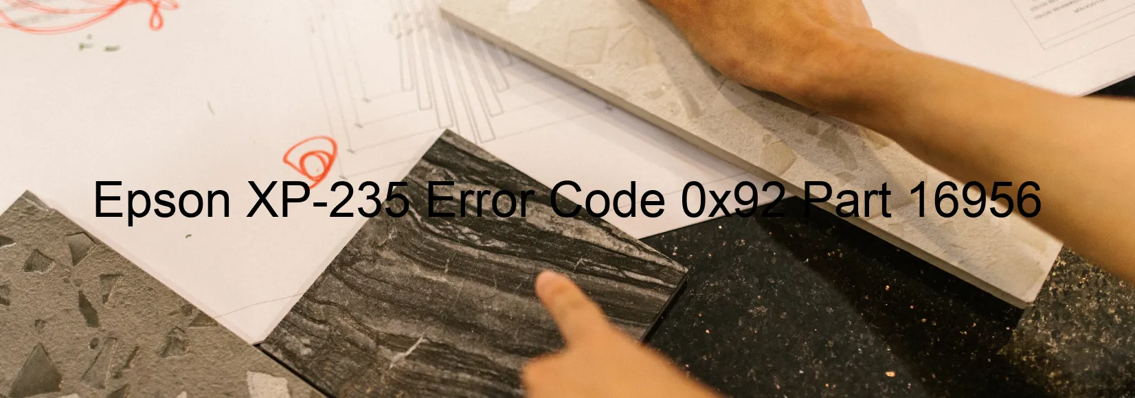 Epson XP-235 Error Code 0x92 Part 16956