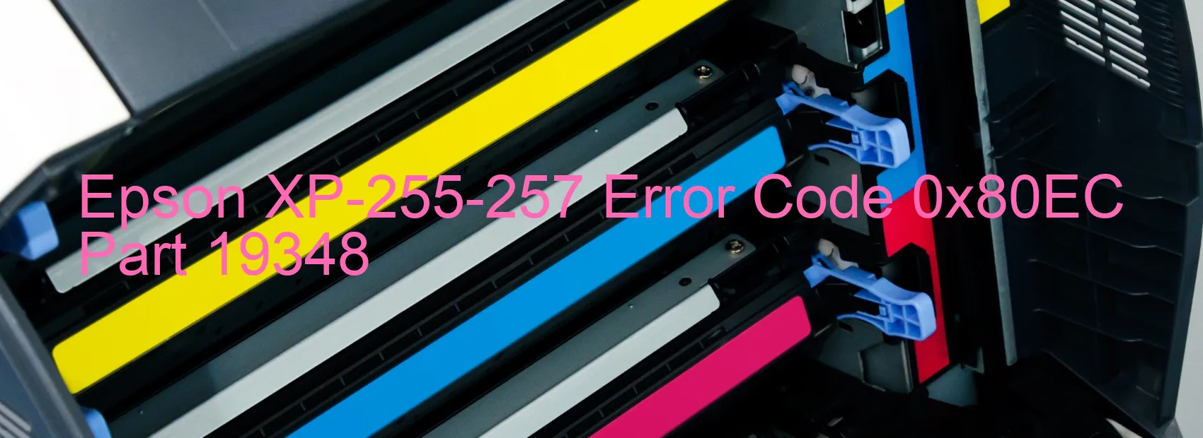 Epson XP-255-257 Error Code 0x80EC Part 19348