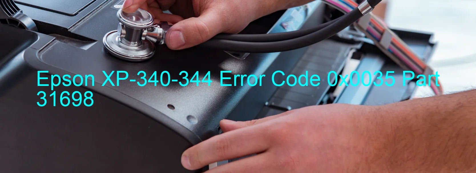 Epson XP-340-344 Error Code 0x0035 Part 31698