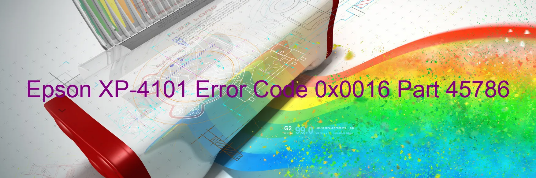 Epson XP-4101 Error Code 0x0016 Part 45786