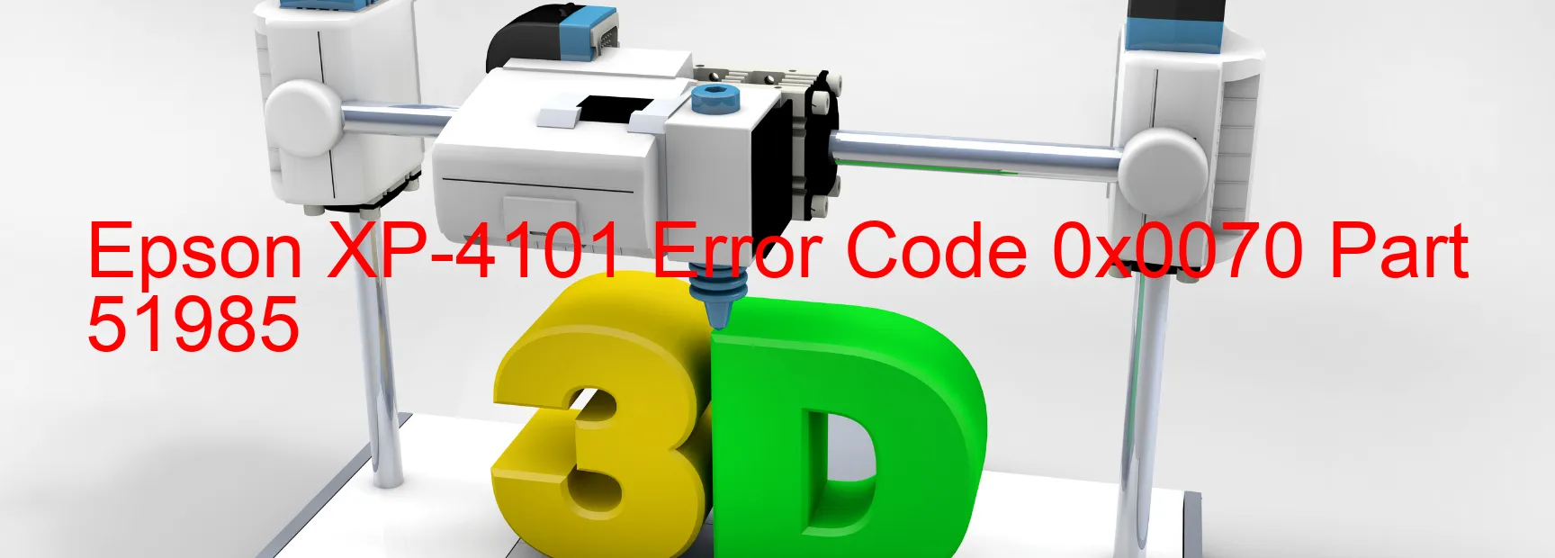 Epson XP-4101 Error Code 0x0070 Part 51985