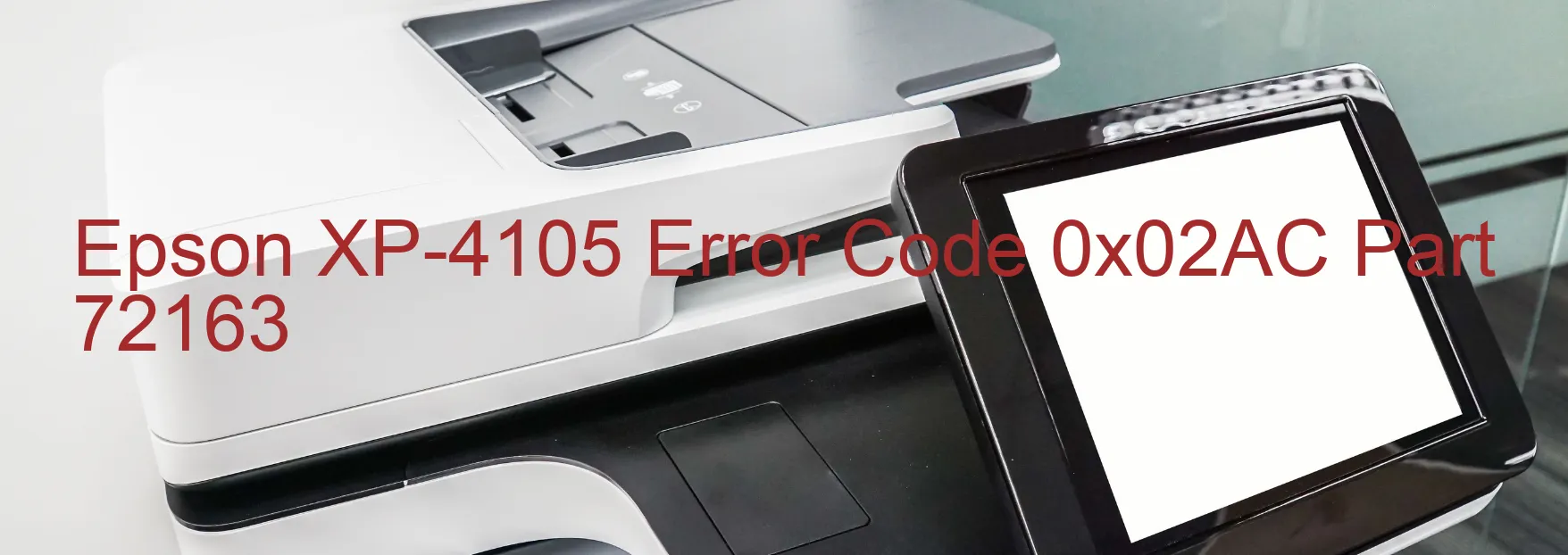 Epson XP-4105 Error Code 0x02AC Part 72163