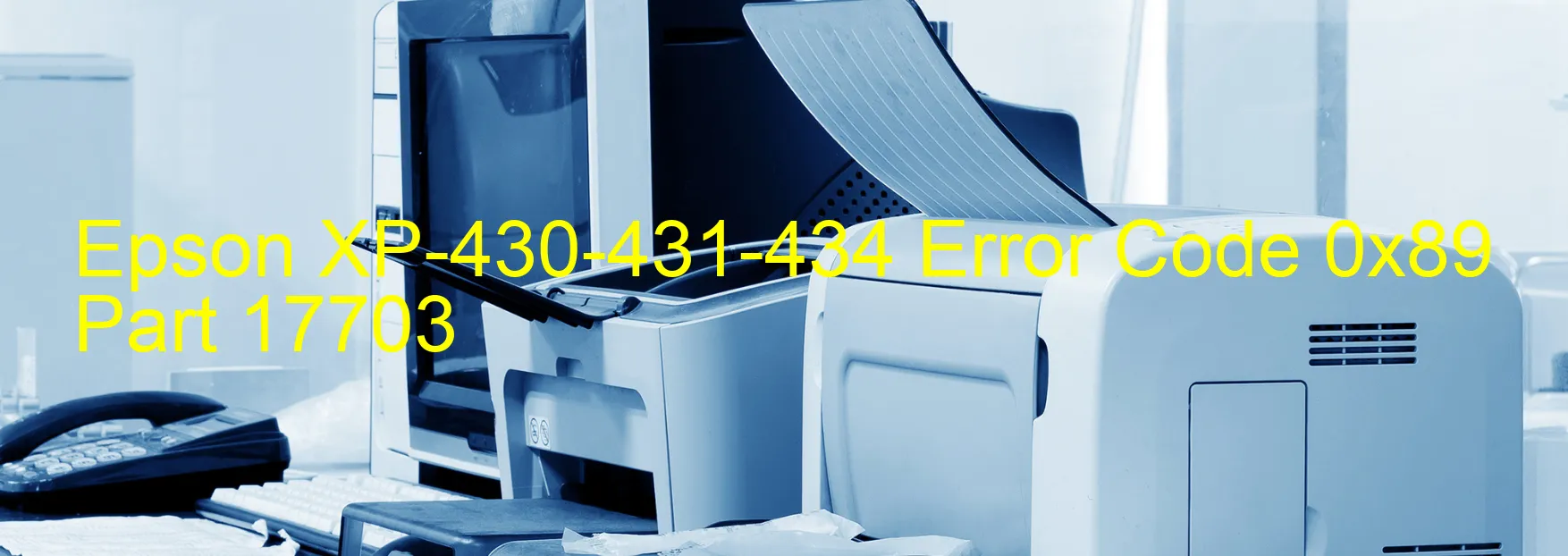 Epson XP-430-431-434 Error Code 0x89 Part 17703