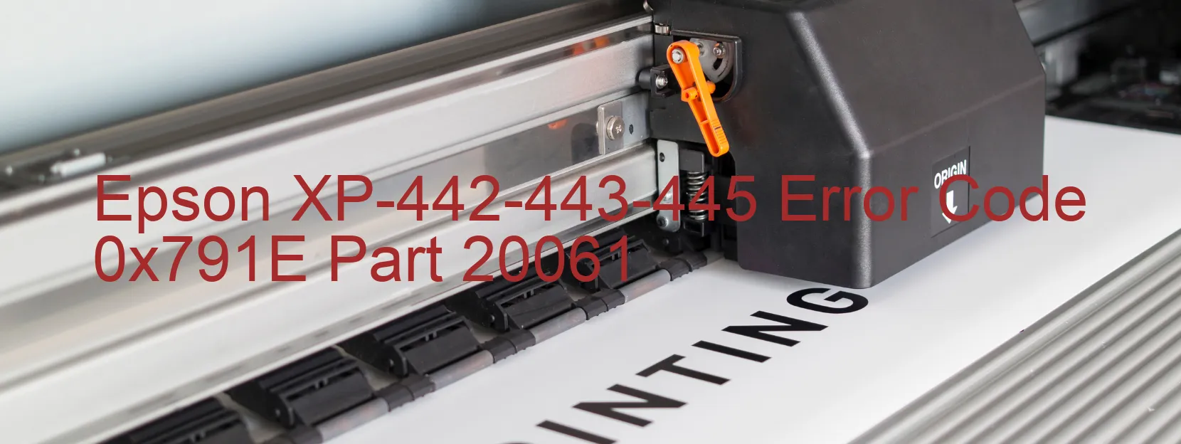 Epson XP-442-443-445 Error Code 0x791E Part 20061