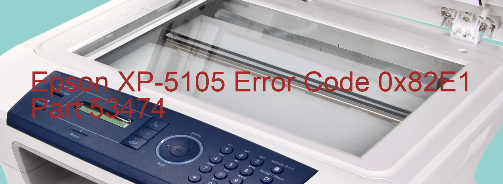 Epson XP-5105 Error Code 0x82E1 Part 53474