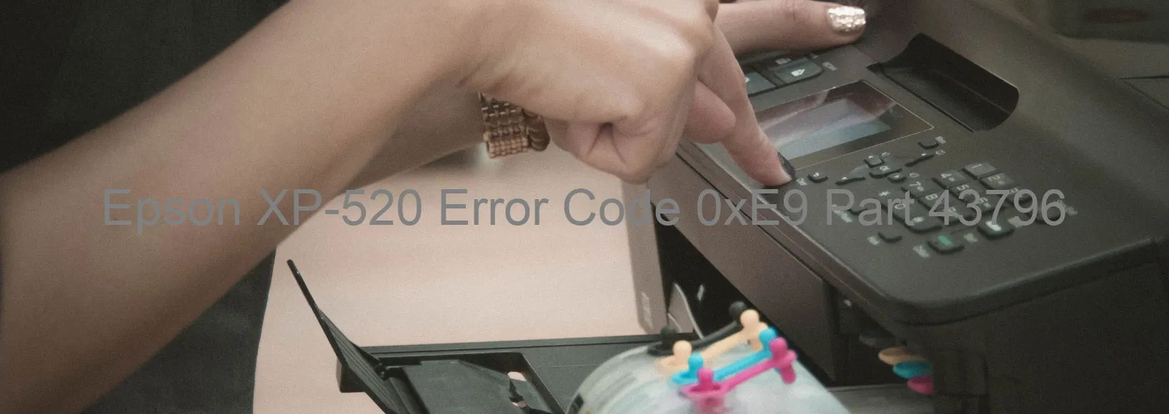 Epson XP-520 Error Code 0xE9 Part 43796