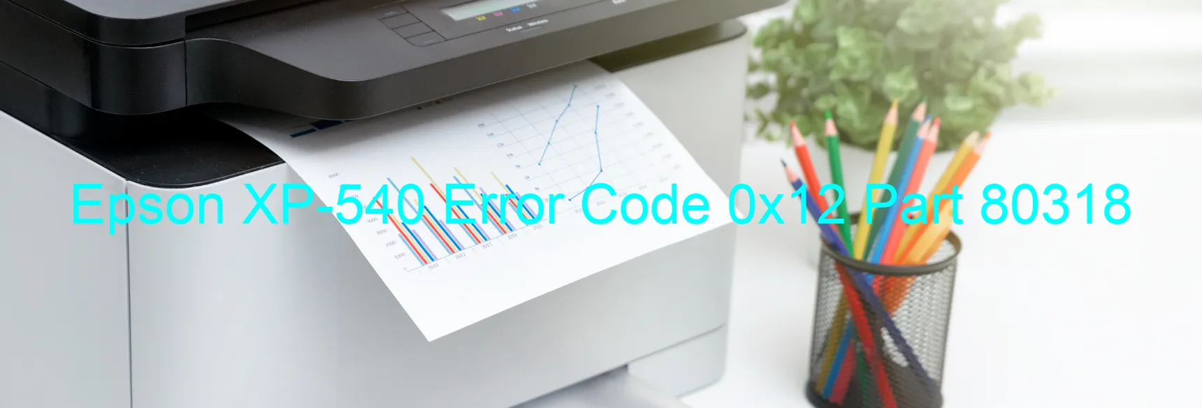 Epson XP-540 Error Code 0x12 Part 80318