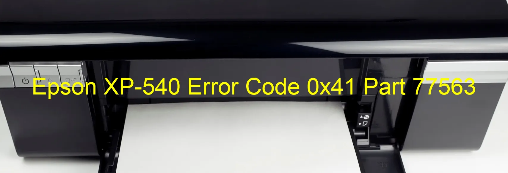 Epson XP-540 Error Code 0x41 Part 77563