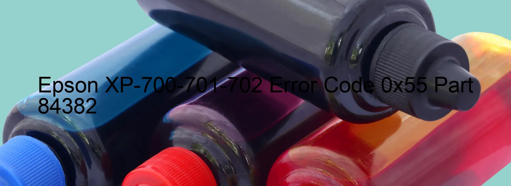 Epson XP-700-701-702 Error Code 0x55 Part 84382