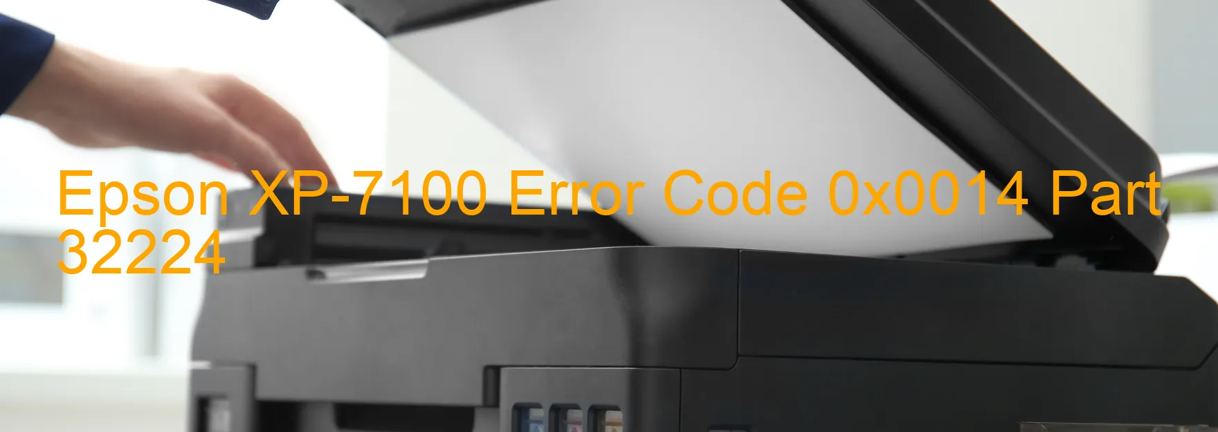 Epson XP-7100 Error Code 0x0014 Part 32224